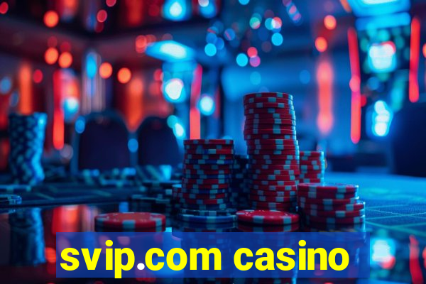 svip.com casino